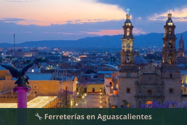 Ferreterías en Aguascalientes