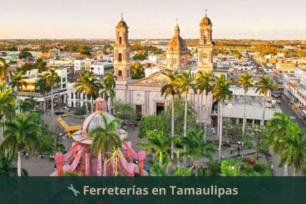 Ferreterías en Tamaulipas