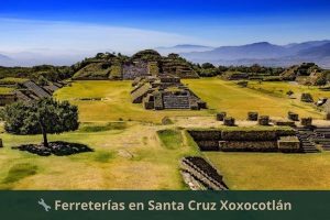 Ferreterías en Santa Cruz Xoxocotlán